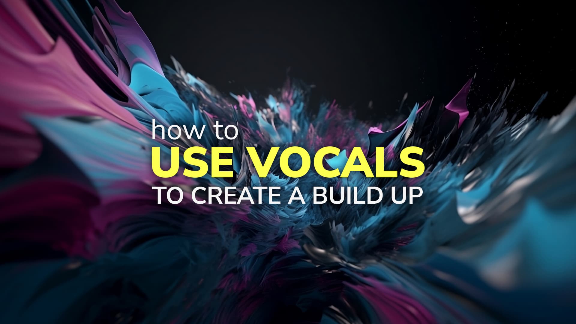 This is the featured image of the Use Vocals to Create a Buildup blog article.